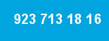 923 713 18 16